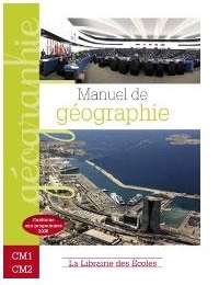 8EME - 7EME - Manuel de Géographie CM2 Edition La Librairie des écoles